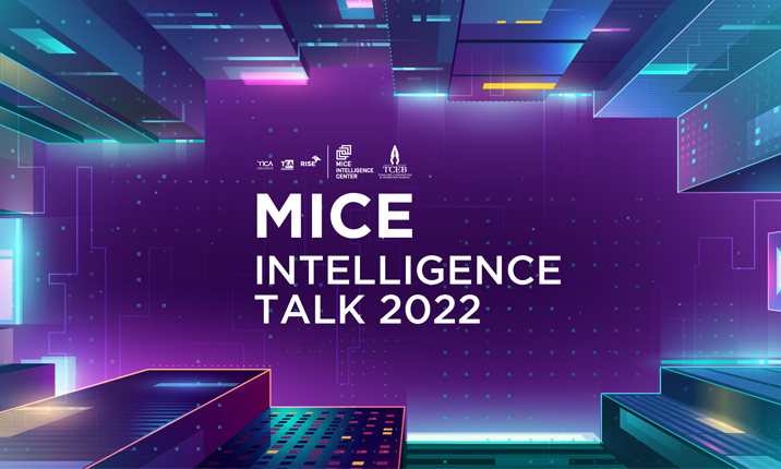 MICE Intelligence Talk 2022 : การตลาดแบบไมซ์ ที่รู้ใจและเข้าถึงบนโลกออนไลน์