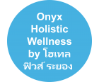 Onyx Holistic Wellness by โฮเทล ฟิวส์ ระยอง 